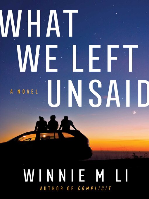 Title details for What We Left Unsaid by Winnie M Li - Available